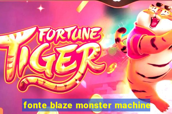 fonte blaze monster machine